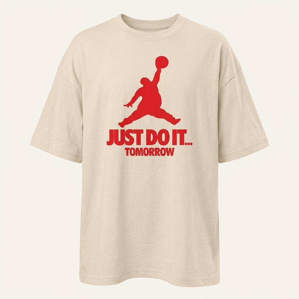 Just Do It Tomorrow Oversize Tişört