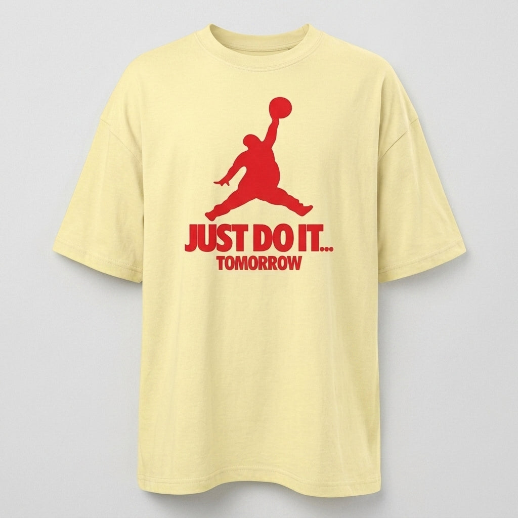 Just Do It Tomorrow Oversize Tişört
